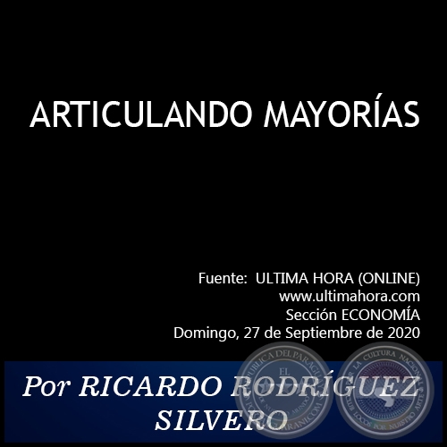 ARTICULANDO MAYORÍAS - Por RICARDO RODRÍGUEZ SILVERO - Domingo, 27 de Septiembre de 2020